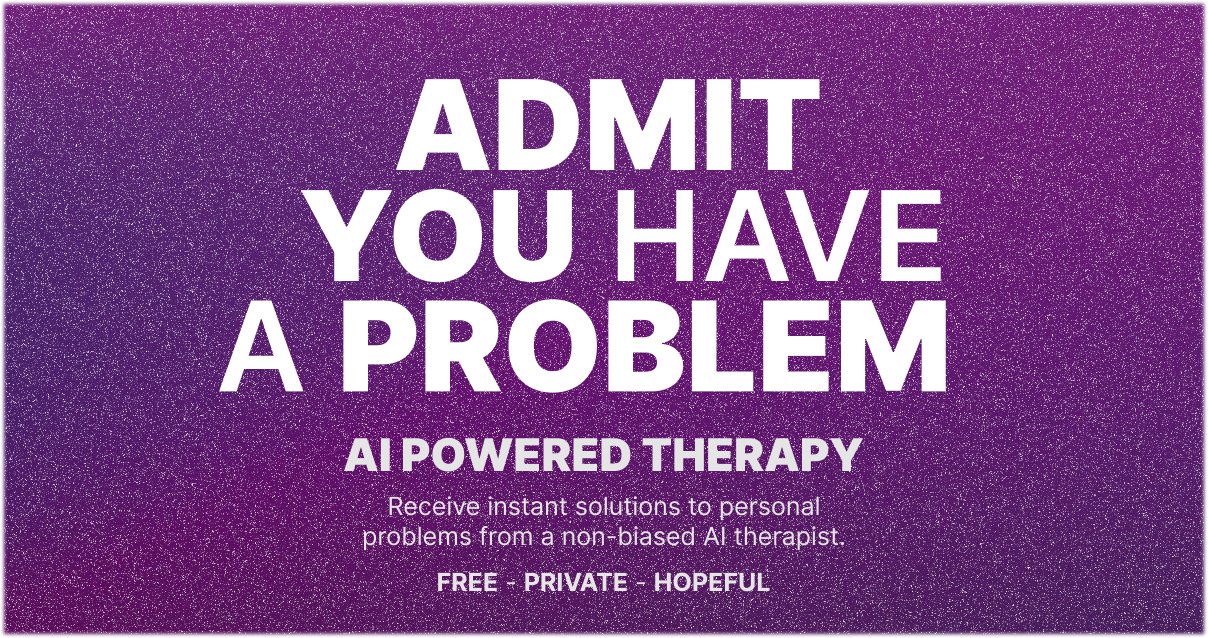 Admit You Have A Problem AI - AI Therapy Assistant by Eric David Smith
