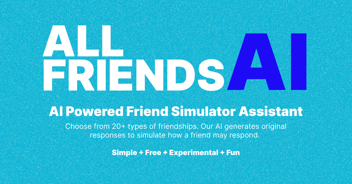 Introducing All Friends AI - All Friends AI is a unique application using artificial intelligence to simulate various types of friendships.