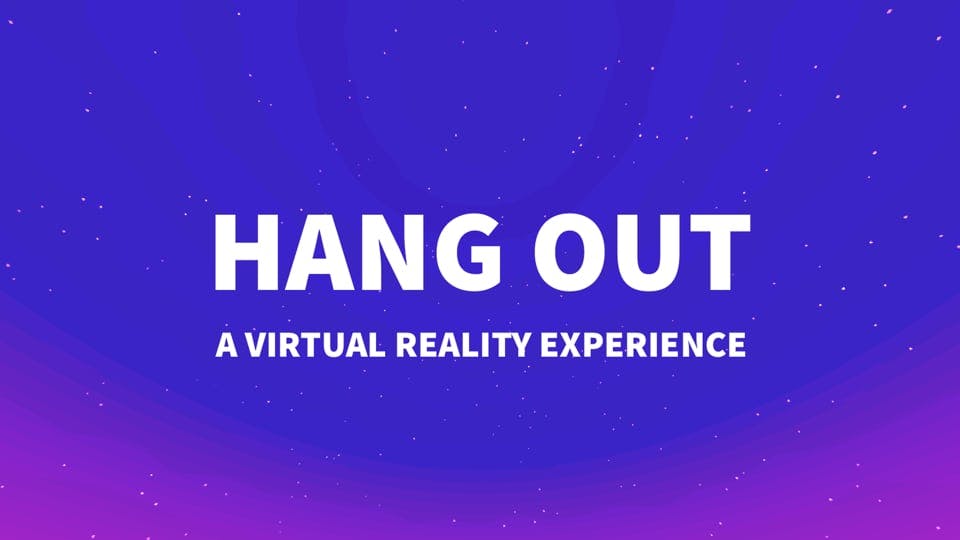 Hang Out - A place to hang out with your friends in Virtual Reality - By Eric David Smith