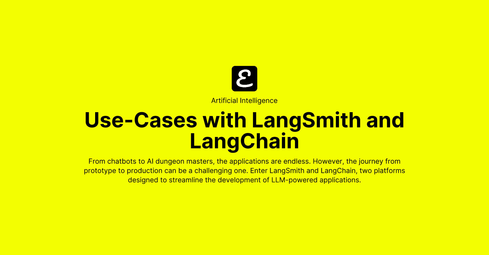 Use-Cases with LangSmith and LangChain by Eric David Smith