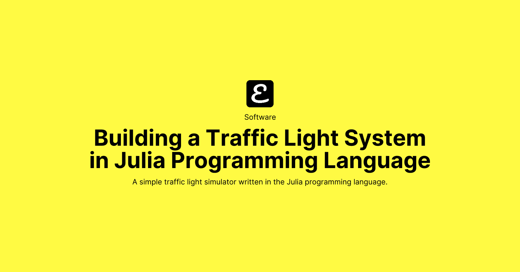 Building a Traffic Light System in Julia Programming Language by Eric David Smith