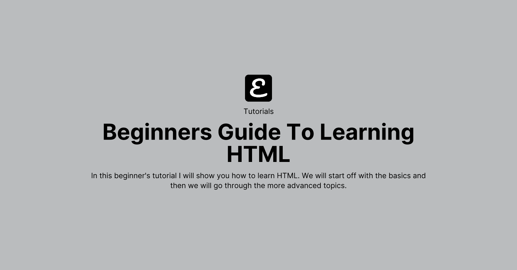Beginners Guide To Learning HTML by Eric David Smith