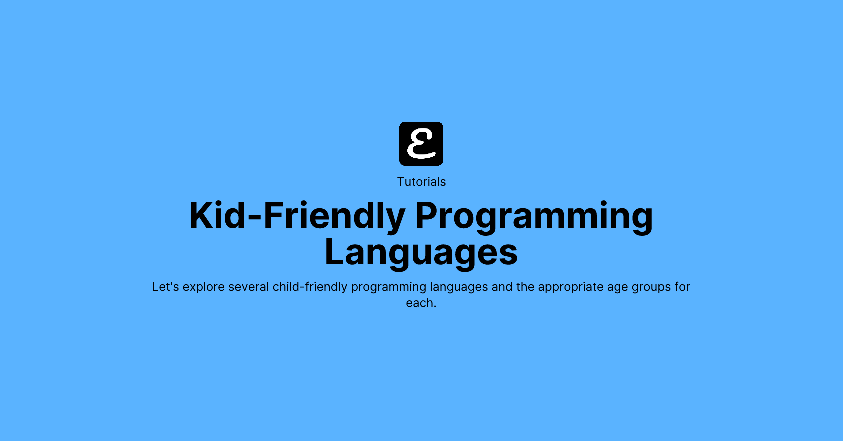Kid-Friendly Programming Languages by Eric David Smith