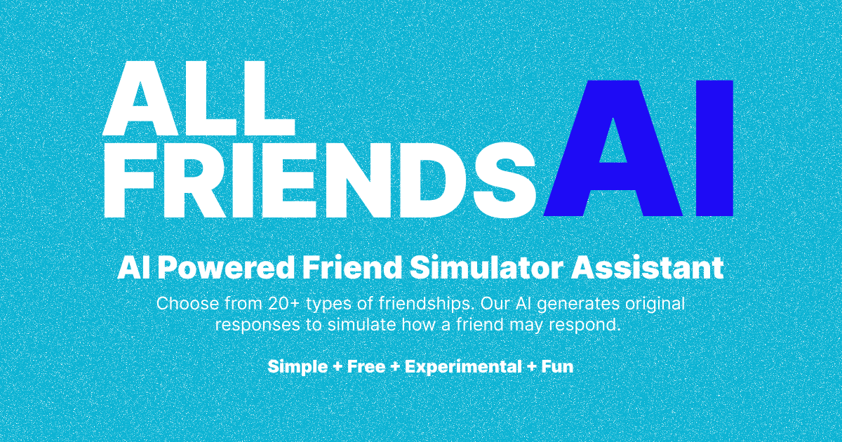 Introducing All Friends AI - All Friends AI is a unique application using artificial intelligence to simulate various types of friendships.