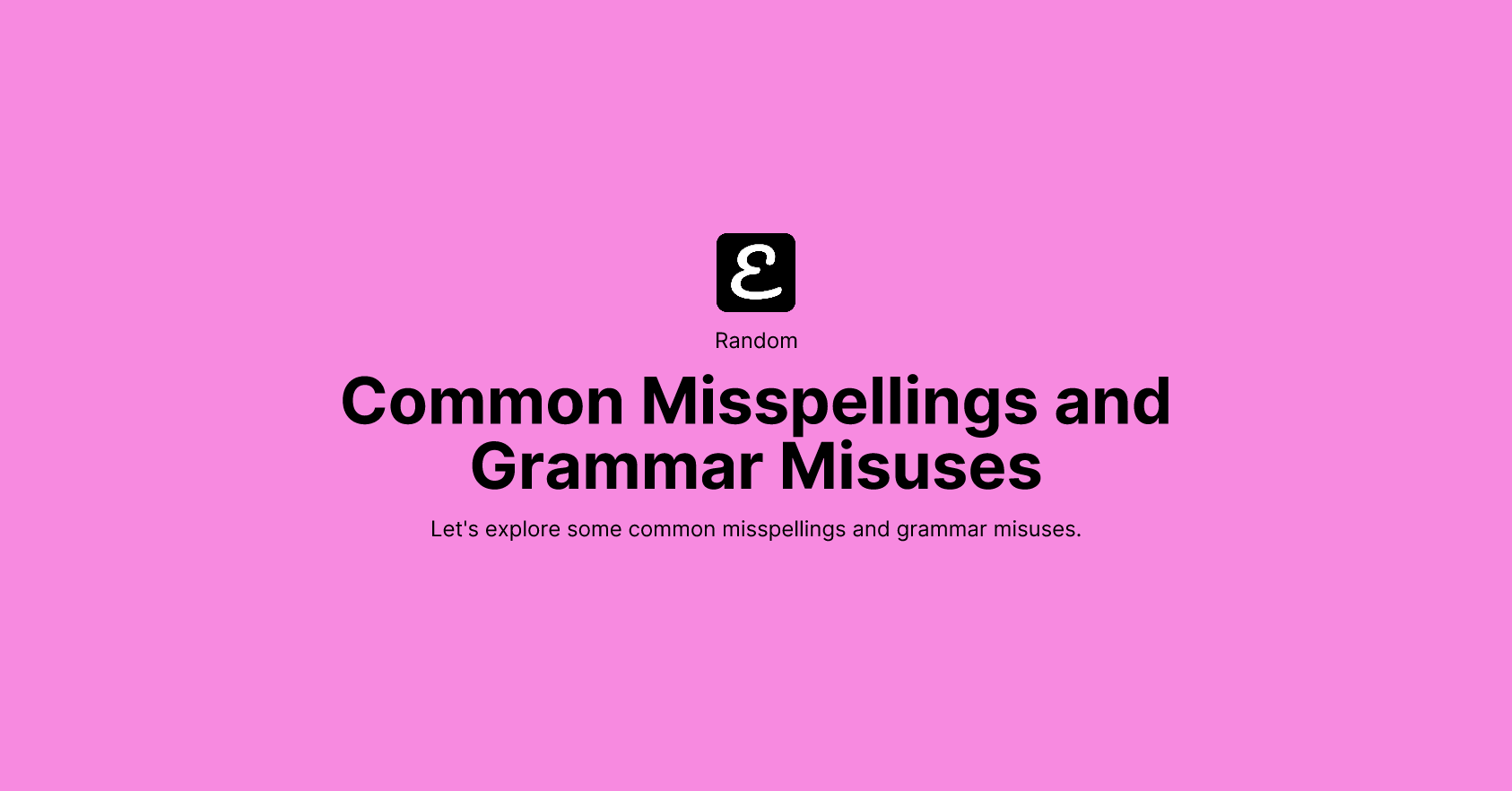 Common Misspellings and Grammar Misuses by Eric David Smith